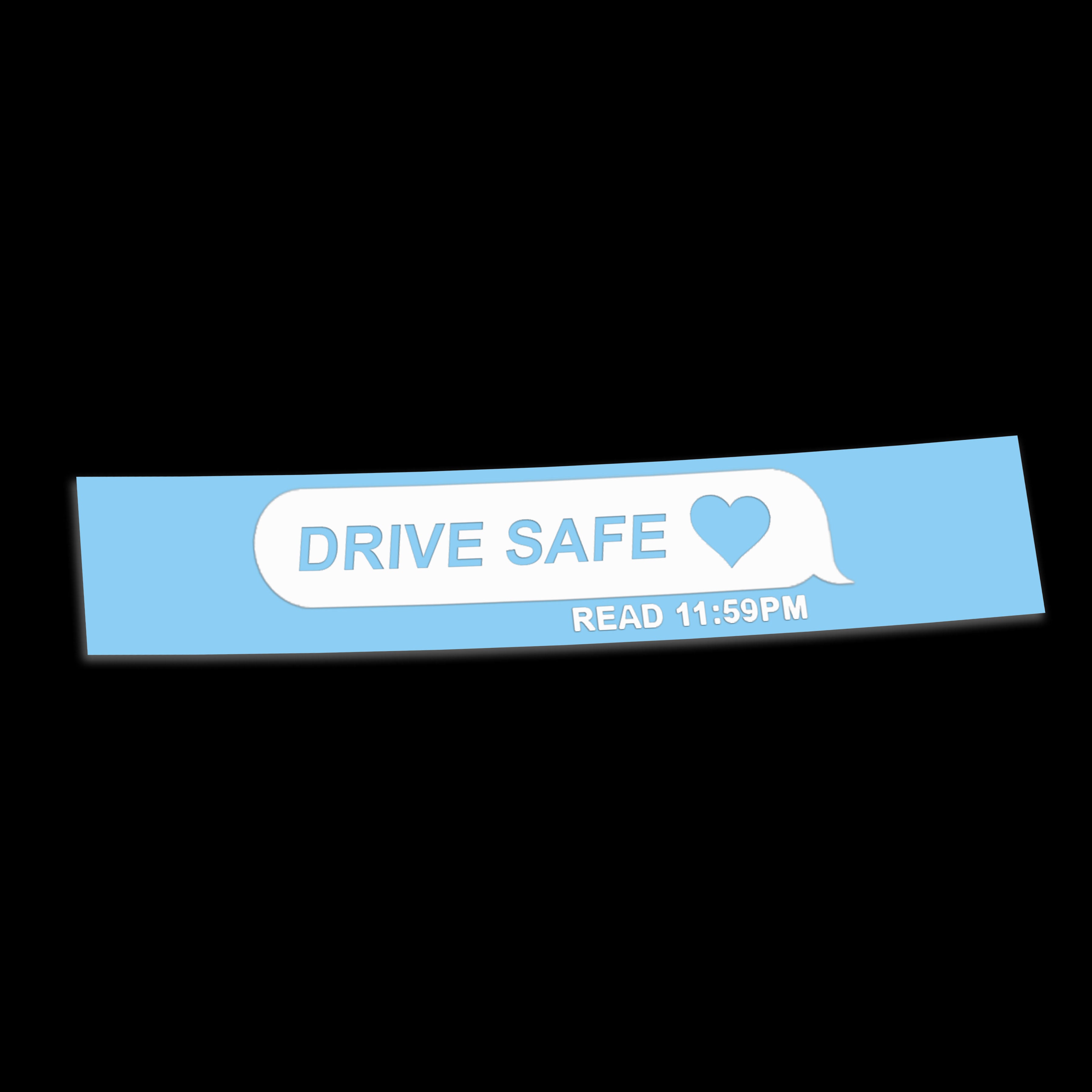 Drive Safe Read Sticker Drive Safe. Sticker – OverLimitz