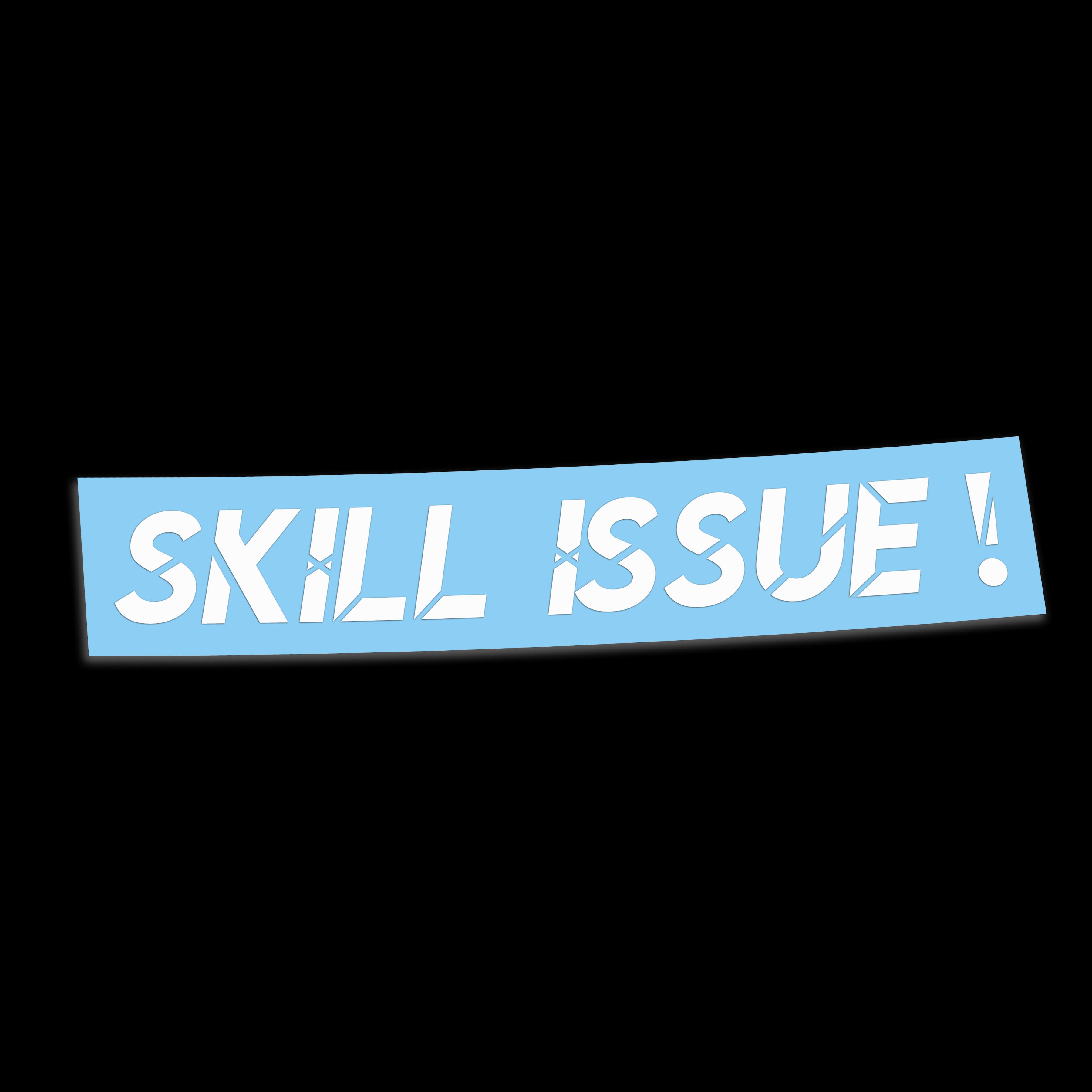 Skill Issue. Sticker – OverLimitz
